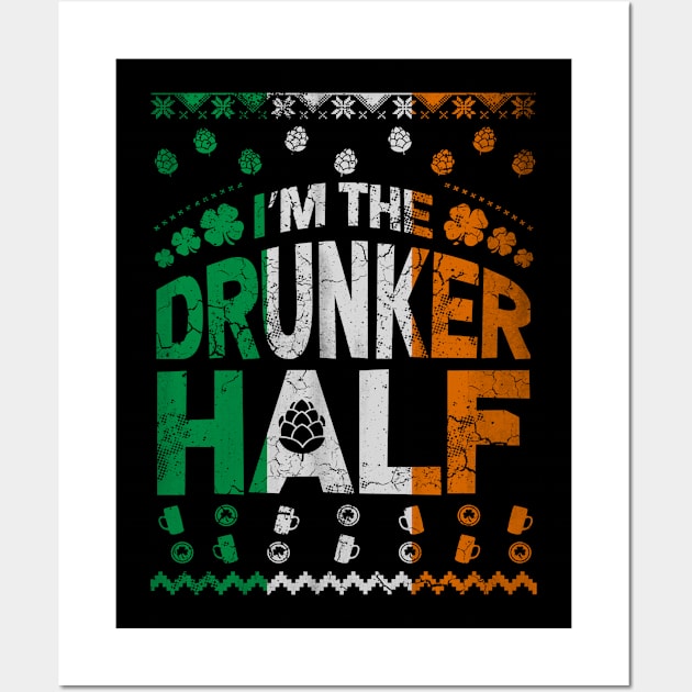 St Patricks Day Im The Drunker Half Couples Wall Art by E